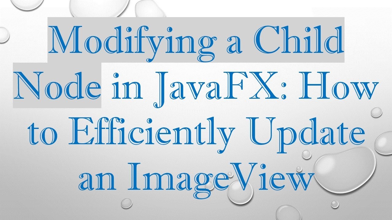 Modifying a Child Node in JavaFX: How to Efficiently Update an ImageView