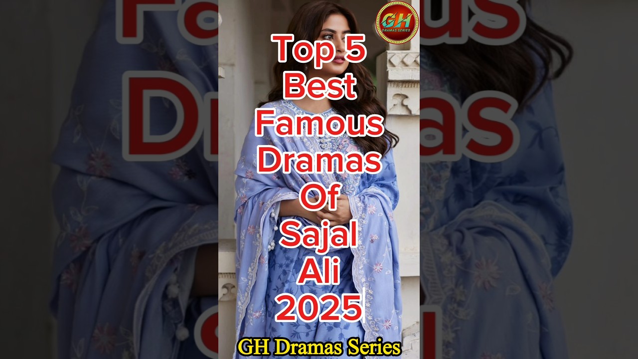 Top 5 Must-Watch Sajal Ali Dramas of 2025 🎬