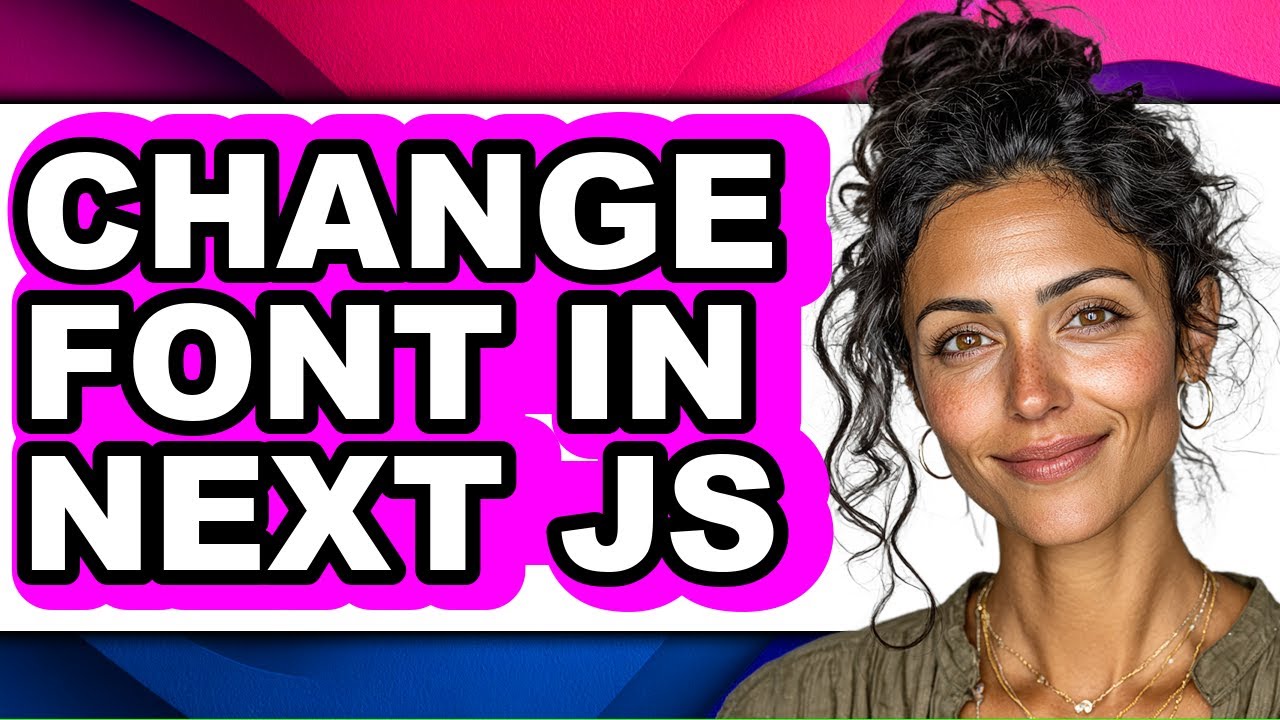 Next.js Font Change Guide | Full Tutorial