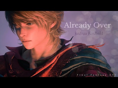 Final Fantasy XVI GMV || Joshua Rosfield || Already Over