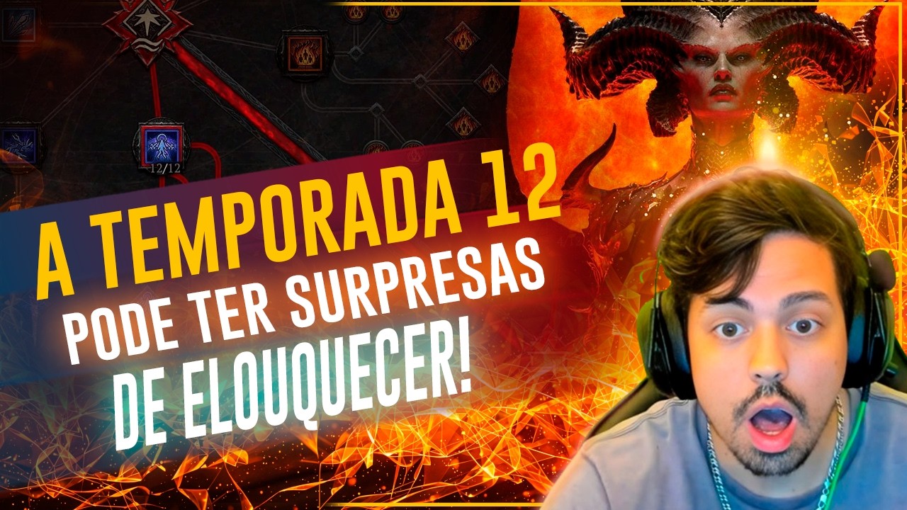 TEMPORADA 12 PODE TER SUPRESAS QUE VÃO TE ENLOUQUECER - DIABLO 4 LORD OF HATRED