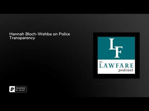 Hannah Bloch-Wehba on Police Transparency