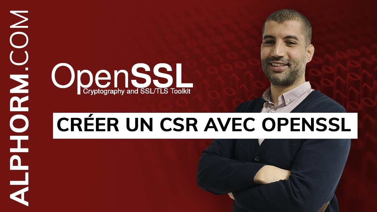 Comment générer un CSR avec OpenSSL - Tuto Video