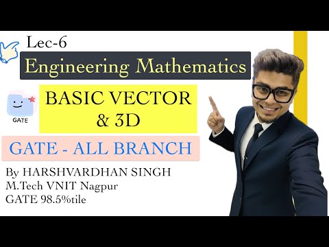Basics Of Vector & 3D Lec-6 | Engineering Mathematics for GATE all branch by HV Sir