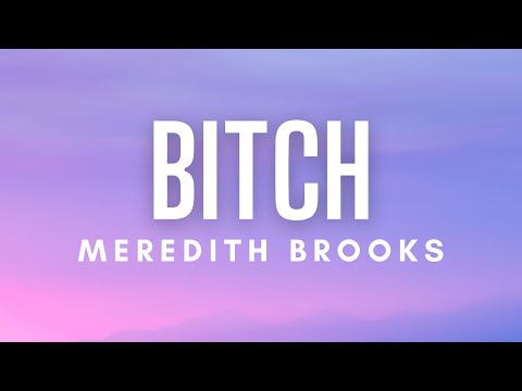 Meredith Brooks - Bitch (Lyrics)