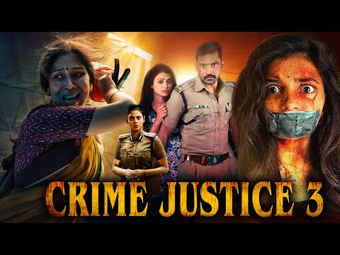 CRIME JUSTICE 3 [1080p] South Indian Crime Thriller Movie in Hindi Dubbed | Suspense thriller Movie