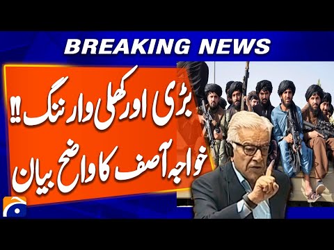 “If Afghan Soil Is Used for Terrorism, We’ll Respond Forcefully” — Khawaja Asif | Breaking News