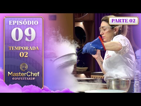 EP. 09 - 2/5: SEMIFINAL DO MASTERCHEF CONFEITARIA (04/11/25) | TEMP 02 | MASTERCHEF CONFEITARIA