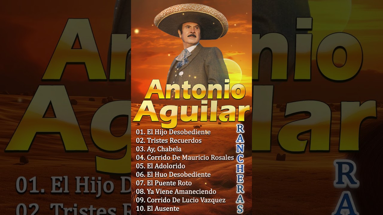 Antonio Aguilar Canciones - Las Mejores Canciones Rancheras