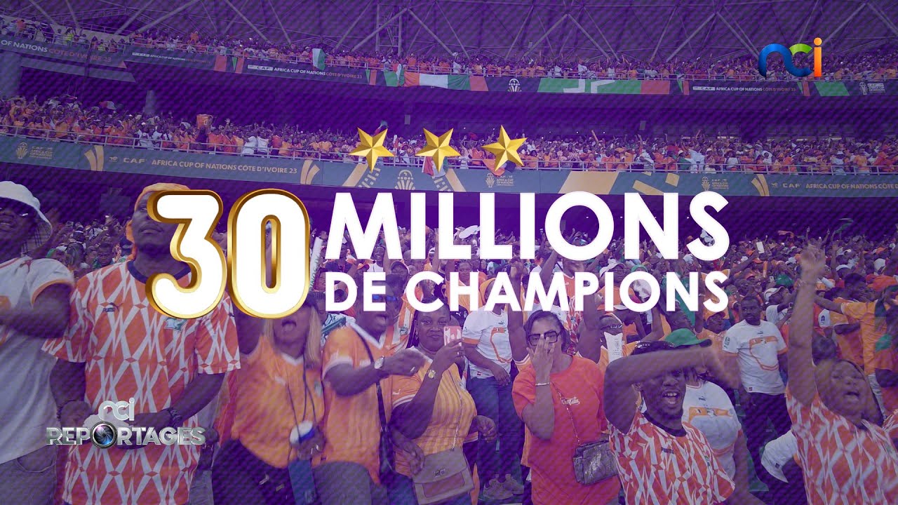 NCI Reportages | CAN 2023: 30 Million Champions 🌍