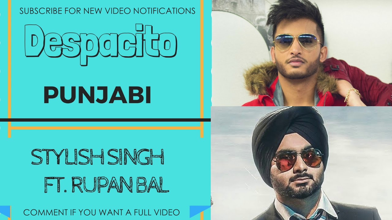 Despacito Punjabi Remix ft. Stylish Singh & Rupan Bal 🎶