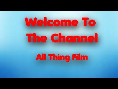 Welcome To The Channel! - All Things Film