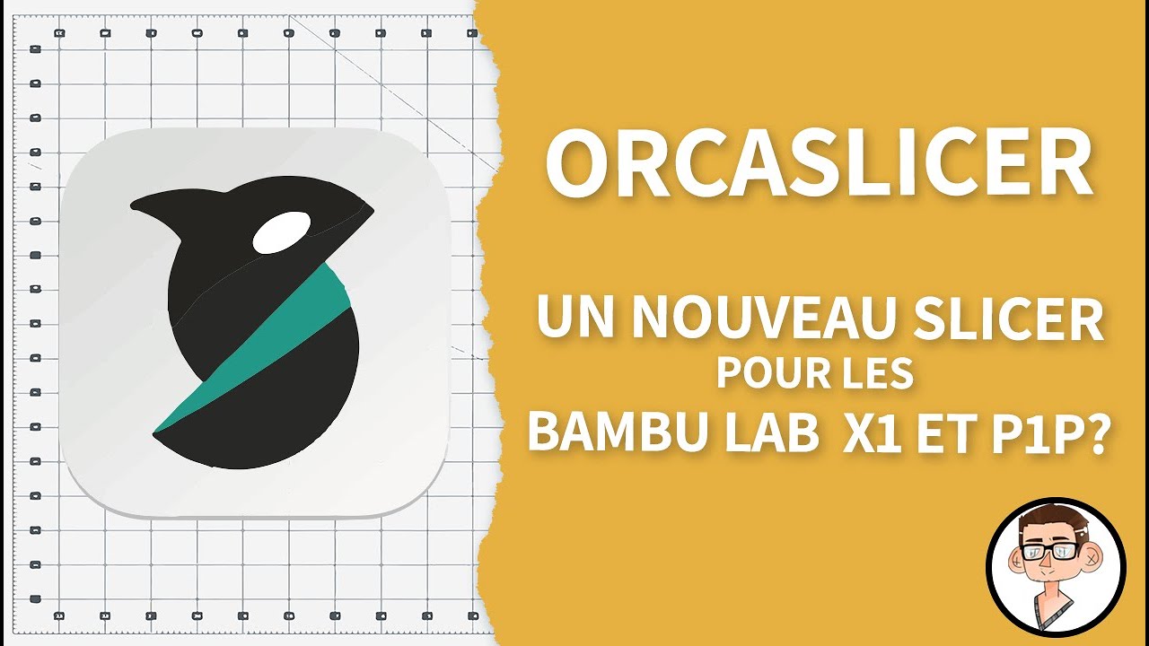 OrcaSlicer : Nouveau slicer pour Bambu Lab X1 & P1P