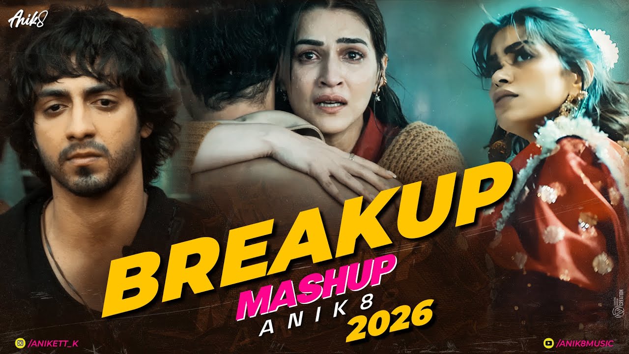 Sad Love Songs Mashup 2026 | ANIK8 🎶