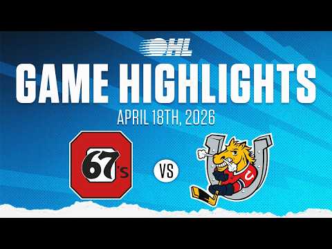 OHL Highlights: Ottawa 67's @ Barrie Colts Apr. 18th, 2026