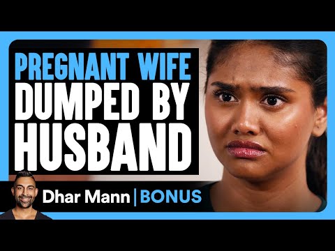 PREGNANT WIFE DUMPED By Husband | Dhar Mann Bonus!