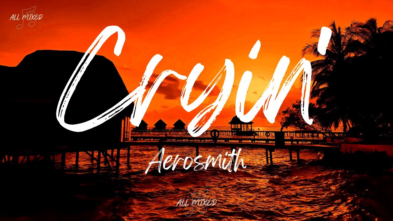Aerosmith - Cryin' 🎶 | Full Lyrics & Song Meaning