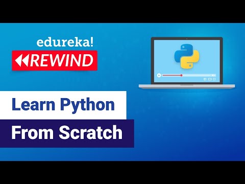Learn Python from Scratch | Python Tutorial for Beginners | Edureka | Python Rewind - 1