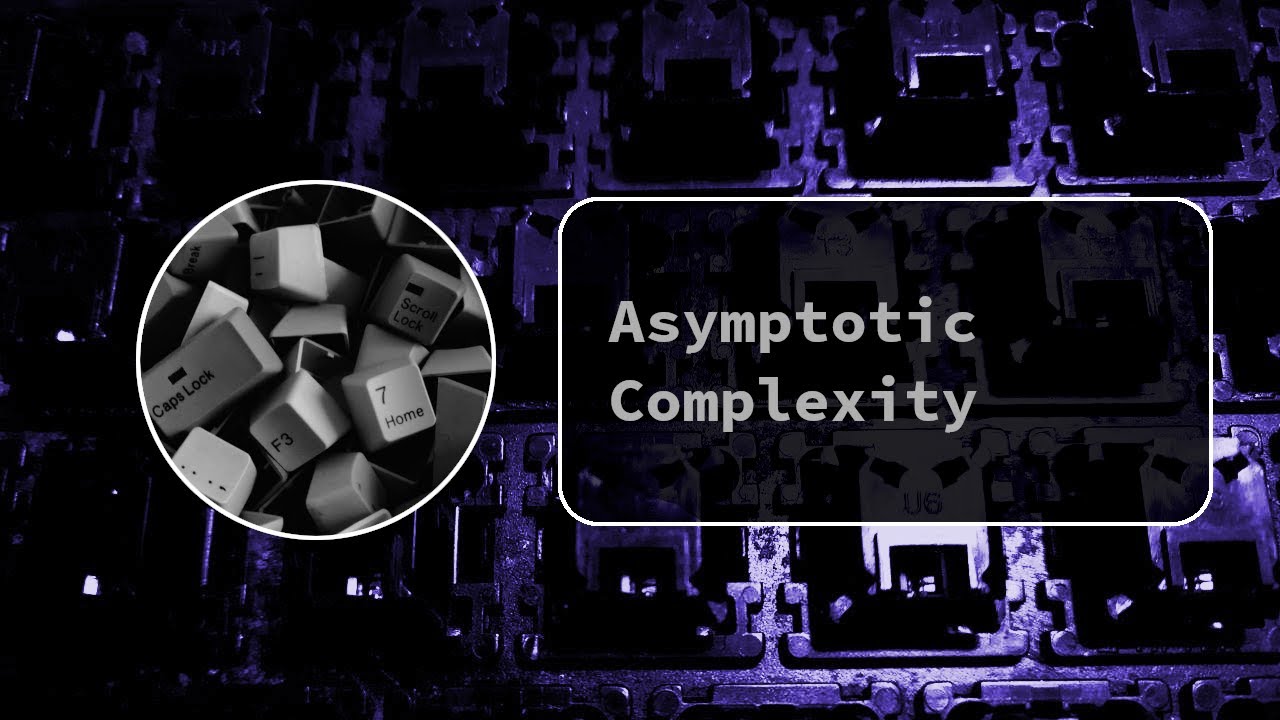 Understanding Asymptotic Complexity