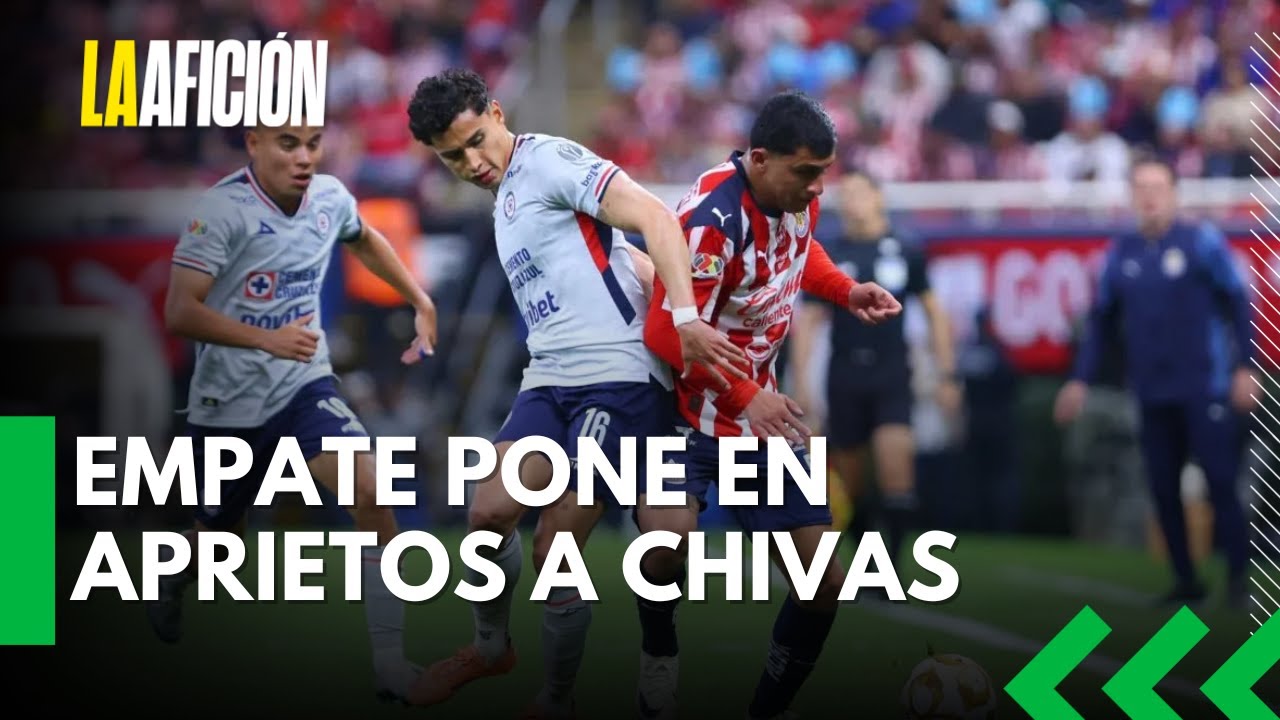 Chivas y Cruz Azul empatan sin goles en Cuartos de Final ⚽