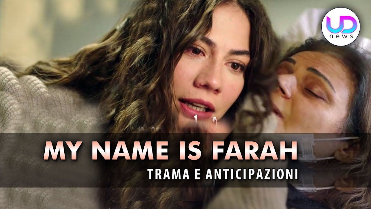Il Mio Nome E' Farah, Anticipazioni: Farah Scopre Che Sua Madre È Viva!