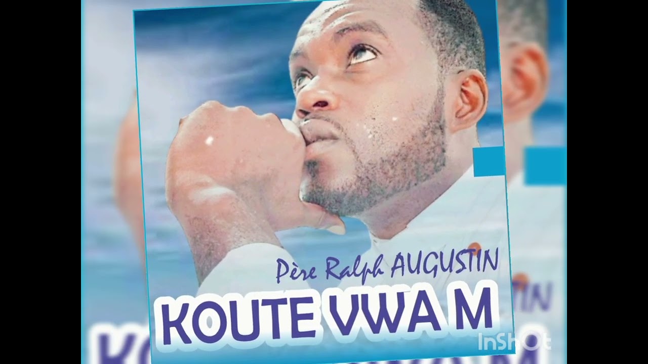 Koute Vwa M | Père Ralph Augustin 📞