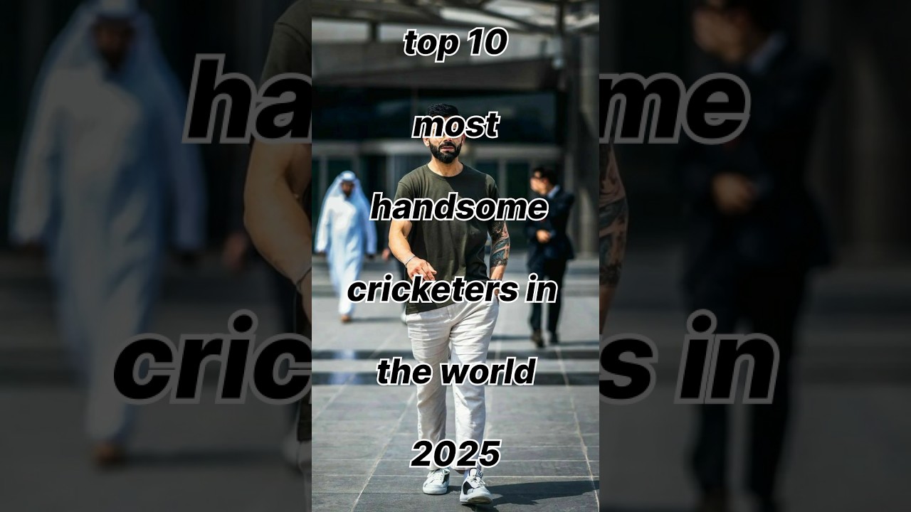 top 10 Top 10 Handsome Cricketers in 2025 🌟