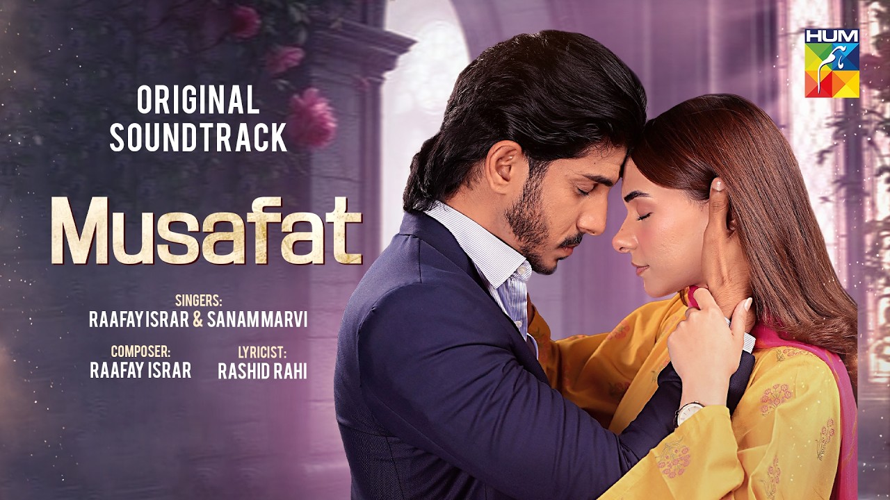 Musafat OST - Full Song by Raafay Israr & Sanam Marvi 🎶