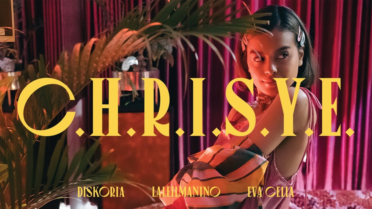 C.H.R.I.S.Y.E. by Diskoria, Laleilmanino & Eva Celia πΆ