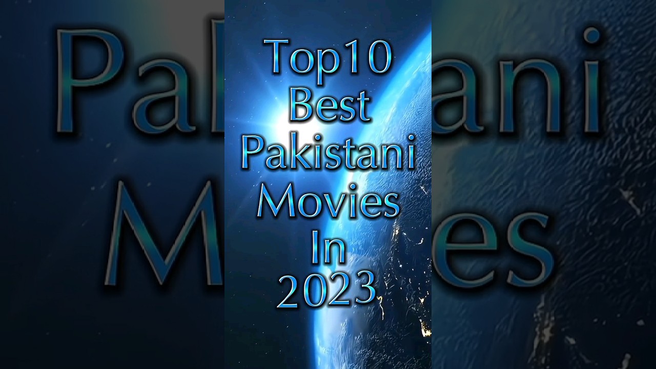 Top 10 Pakistani Movies of 2023 🎬
