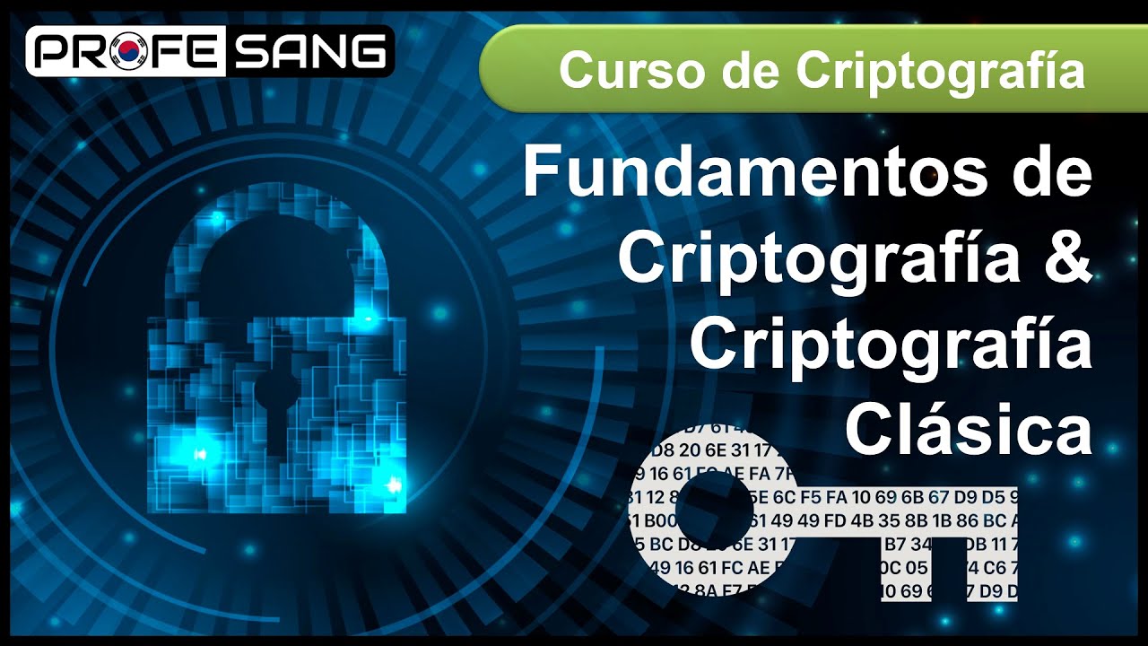 Fundamentos de Criptografía y Criptografía Clásica