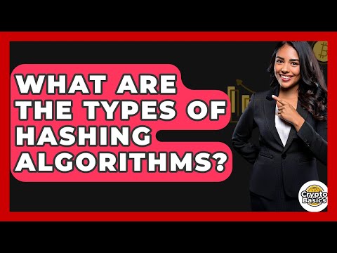 What Are The Types Of Hashing Algorithms? - CryptoBasics360.com