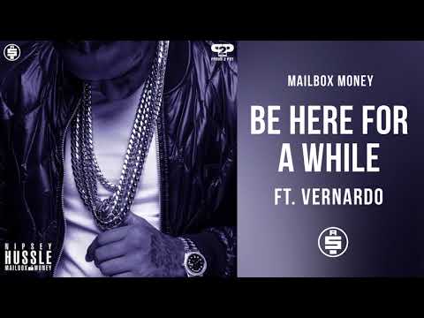 Be Here For A While (ft. Vernardo) - Nipsey Hussle (Mailbox Money)