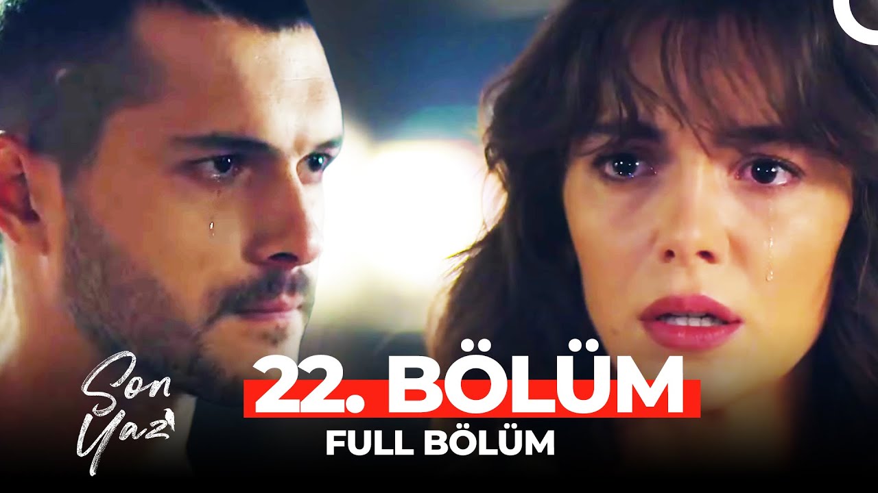 Son Yaz 22. Bölüm – Adalet ve İntikam Dolu Anlar! 🎬
