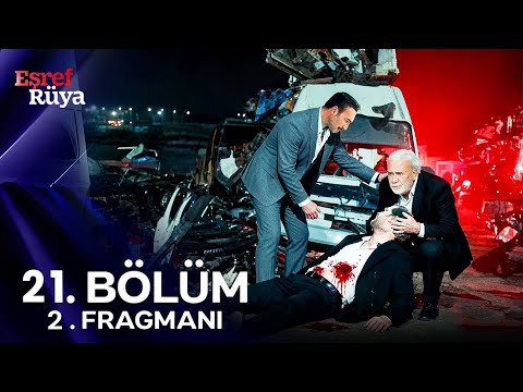 Eşref Rüya 21. Bölüm 2. Fragmanı | Eşref Vuruldu Şuan Yoğun Bakımda!