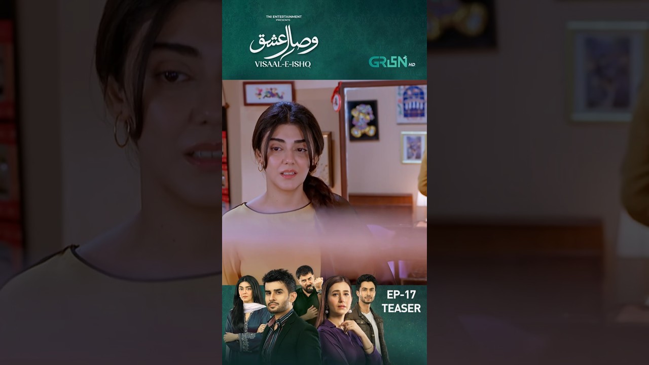 Visaal E Ishq Episode 17 Teaser | Must-Watch Drama Moments 🌟