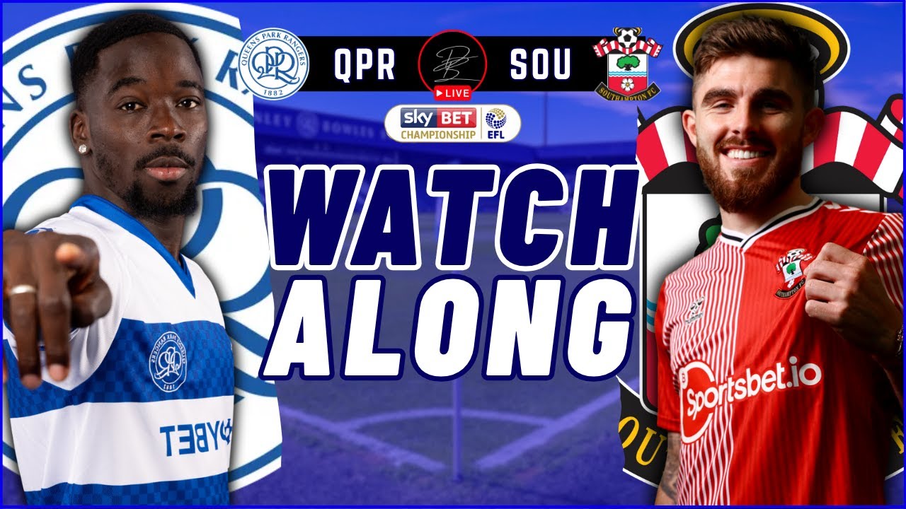Queens Park Rangers vs Southampton Live Match Watchalong | EFL Championship Matchday 14 2025/26