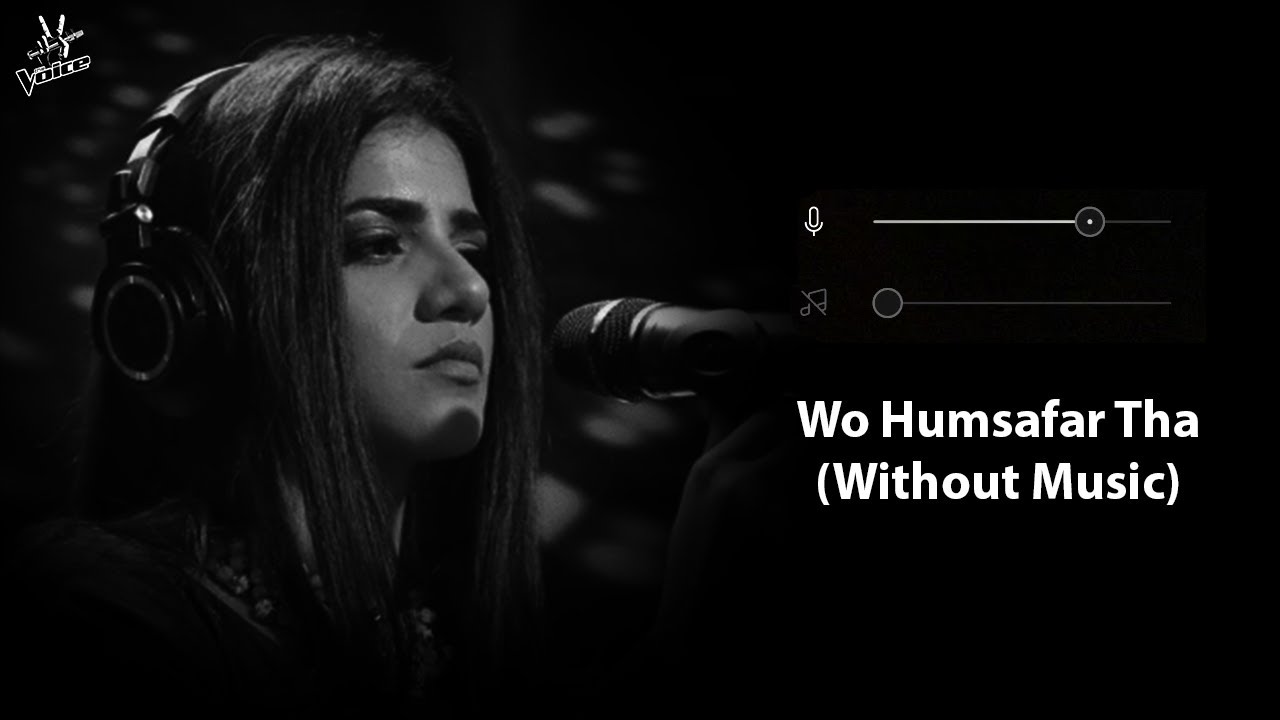 Wo Humsafar Tha (Without Music Vocals Only) | Qurat-ul-Ain Balouch | Now Vocals