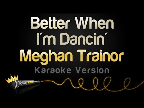 Meghan Trainor - Better When I'm Dancin' (Karaoke Version)