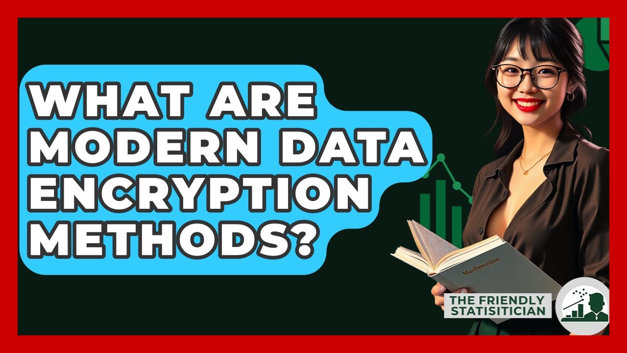 Modern Data Encryption Methods Explained 🔐