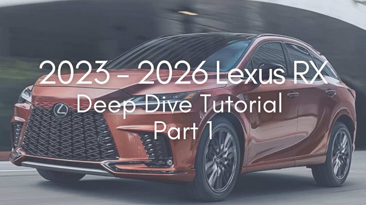 2023 Lexus RX 2023-2026 Deep Dive Part 1 🚗