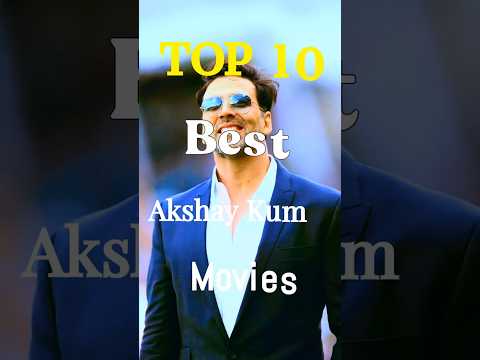 Top 10 Best Movies of Akshay Kumar π#top10 #youtubeshorts #movie #bollywood #shortvideostatus