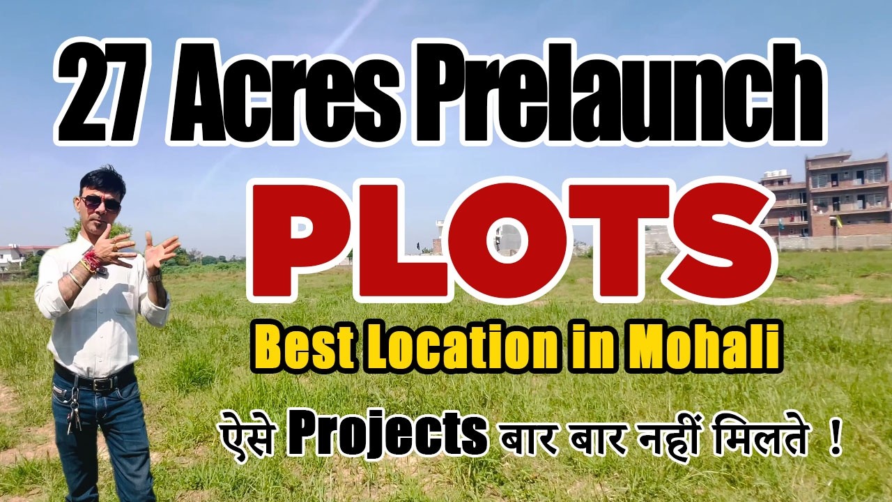 27 Acres Prelaunch Residential Plots in Mohali 🏡