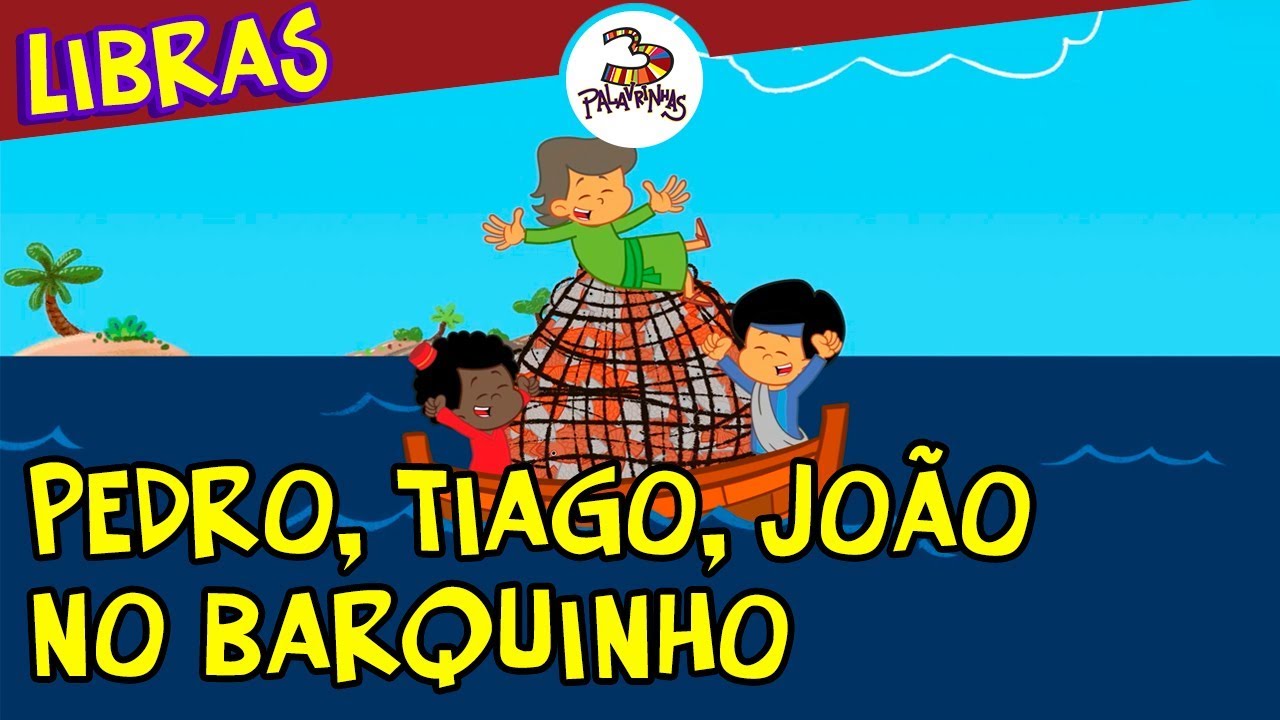 Pedro, Tiago e João no Barquinho em Libras 🚤