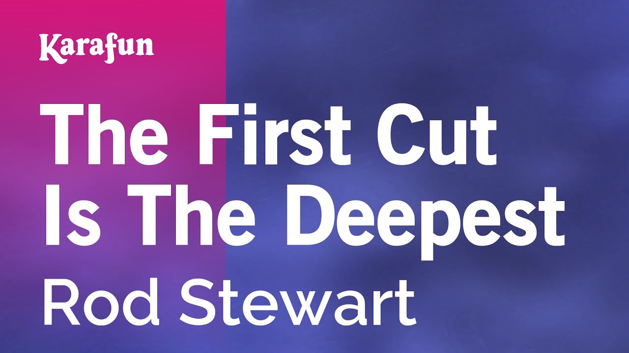 Rod Stewart - The First Cut Is The Deepest Karaoke 🎤
