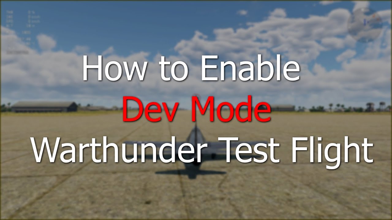 Enable Dev Mode in War Thunder Test Flight 🛠️