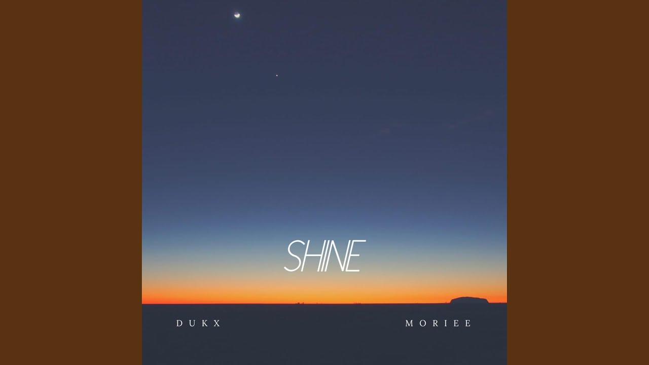 Shine (feat. Dukx) by Moriee & Dukx 🌟