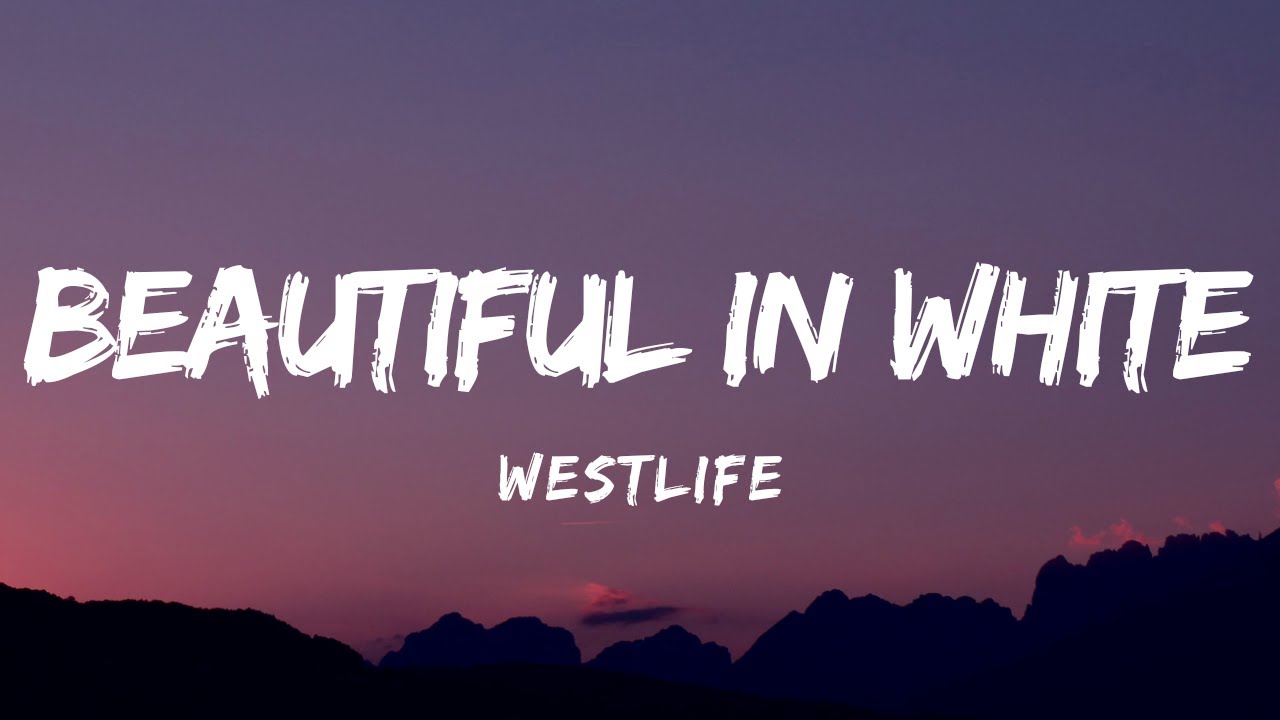 Westlife - Beautiful in White (Lyrics) โจ