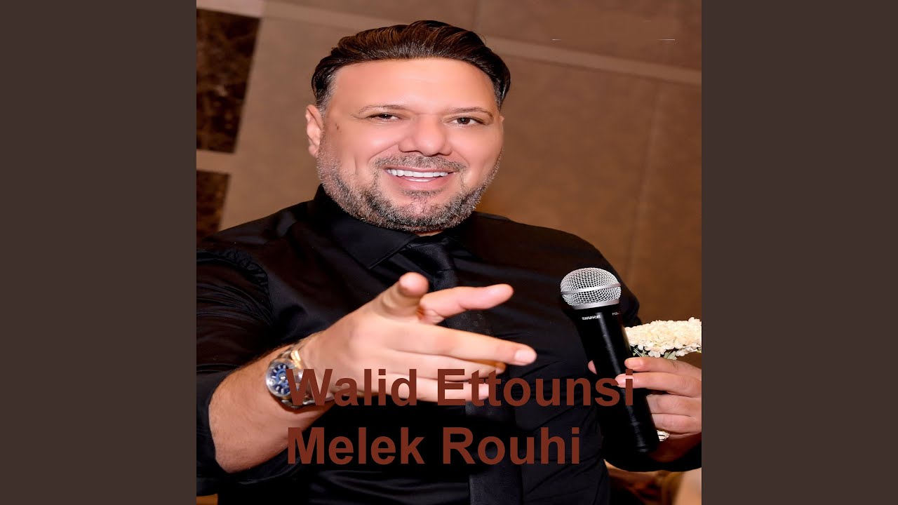 Melek Rouhi by Walid Ettounsi 🎶