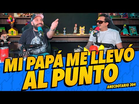 Anecdotario 304 - Mi papá me llevó al punto